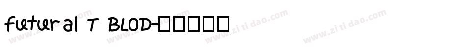 futural T BLOD字体转换